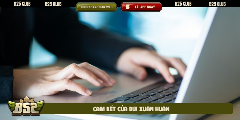 Cam kết của Bùi Xuân Huấn
