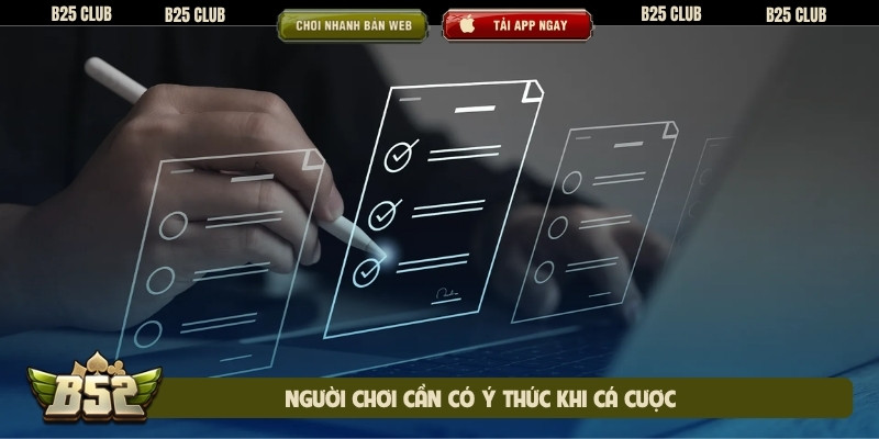 Người chơi cần có ý thức khi cá cược